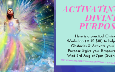 ANNOUNCING NEW WORKSHOP- ACTIVATING MY DIVINE PURPOSE